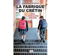 La fabrique du crétin: Vers l'apocalypse scolaire: 02