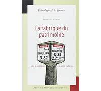 La fabrique du patrimoine: "De la cathédrale à la petite cuillère"