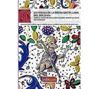 La Fábula en la Prosa Castellana del Siglo Xiv: Libro del Caballero Zifar, Conde Lucanor, Libro de los Gatos. Una antología: 7 (Editum Litterae)