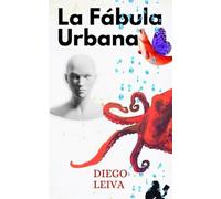 LA FÁBULA URBANA: Un libro de relatos. (Cuentos fantásticos, realismo mágico, metaficción, microrrelatos)