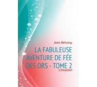 La Fabuleuse Aventure De Fée Des Ors - Tome 2 (ebook)