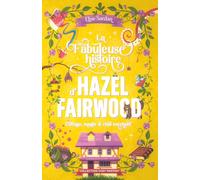 La Fabuleuse histoire d’Hazel Fairwood: cottage, magie & chat méchant (Collection Cosy Fantasy)