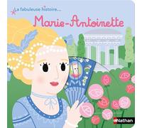 La fabuleuse histoire de Marie-Antoinette