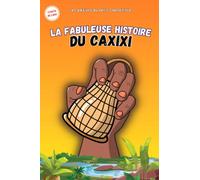 La fabuleuse histoire du Caxixi (Les CapOeiristes en herbe)