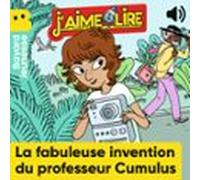 La Fabuleuse Invention Du Professeur Cumulus (audiolibro)