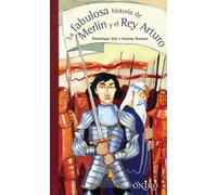 La fabulosa historia de Merlín y el rey Arturo (ONIRO - LIBROS ILUSTRADOS I)