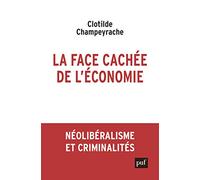 La face cachée de l'économie: Néolibéralisme et criminalités