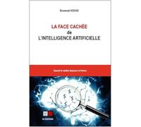 La face cachée de l'intelligence artificielle: Quand la réalité dépasse la fiction