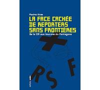 La face cachée de Reporters sans frontières: De la CIA aux faucons du Pentagone