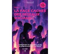 La face cachée des réseaux sociaux: Comprendre ce qui t’attire, ce qui te piège… et comment t’en libérer. Pour les adolescents et jeunes adultes de 15 ... CLES D'UN ESPRIT LIBRE - Les années lycée)