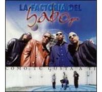 La Factoria Del Sabor - Como Te Gusta a Ti