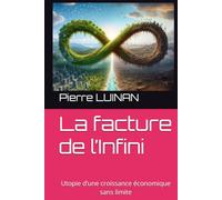 La facture de l’Infini: Utopie d’une croissance économique sans limite