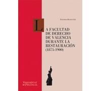 La Facultad de Derecho de Valencia durante la Restauración (1875-1900): 7 (Cinc Segles)
