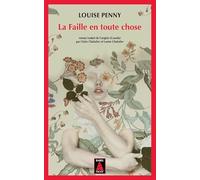 La faille en toute chose: Une enquête de l'inspecteur Armand Gamache