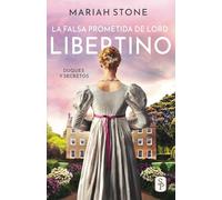 La falsa prometida de lord Libertino: Romance histórico con un compromiso falso (Duques y secretos)