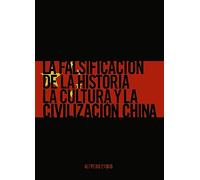 La falsificacion de la historia la cultura y la civilizacion china