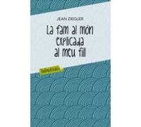 La Fam Al Mon Explicada Al Meu Fill