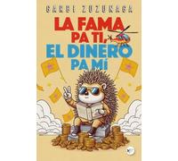La fama pa ti,el dinero pa mi