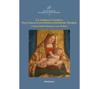 La famiglia Cagnola. Sulle tracce di una bottega di pittori del Novarese (Nuove ricerche di storia dell’arte novarese)