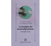 La famiglia del tossicodipendente. Tra terapia e ricerca. Nuova ediz. (Psicologia clinica e psicoterapia)