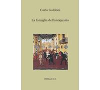 La famiglia dell'antiquario: (I capolavori del teatro italiano)