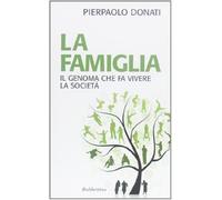 La famiglia. Il genoma che fa vivere la società (Problemi aperti)