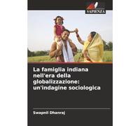La famiglia indiana nell'era della globalizzazione: un'indagine sociologica