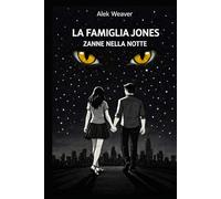 LA FAMIGLIA JONES: Zanne nella notte