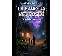 La famiglia nel bosco: fuga dalla tecnologia