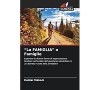"La FAMIGLIA" o Famiglie: Esplorare le diverse forme di organizzazione familiare nell'ambito dell'assistenza domiciliare in un distretto rurale dello Zimbabwe