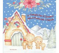 La Famiglia Pan di Zenzero Non è Pronta per il Natale: Libro pan di zenzero, Regalo libro favole, Libri Natale bambini, Libri Natalizi, Libro bimbi Natale, Gingerbread libri, Storie di Natale bambini