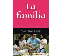 La familia: Abusos, trastornos y variaciones de adaptación social