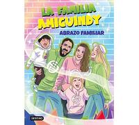 La Familia Amiguindy 1. Abrazo familiar (Jóvenes influencers)