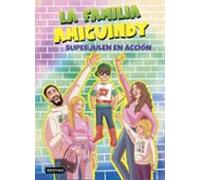La Familia Amiguindy 2. Superjulen En Acción