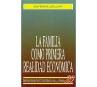 La Familia Como Primera Realidad Economica Familia Y Estructura D E La