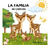 La Familia de Ciervos: Descubriendo la cortesía con lecciones de por favor, permiso y gracias. (Libros para niños en español | Cuentos e Historias | Educativos y Divertidos | Edad 0-8 años)