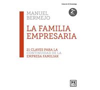 La Familia empresaria: 21 claves para la continuidad de la empresa familiar (Acción Empresarial)