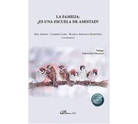 La familia: ¿es una escuela de amistad? (SIN COLECCION)