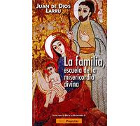 La familia, escuela de la misericordia divina (POPULAR)