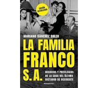 La familia Franco, S.A. (edición actualizada): Negocios y privilegios de la saga del último dictador de Occidente (No ficción)