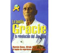 La familia Gracie y la revolución del Jiu-Jitsu (CINTURON NEGRO)