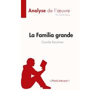 La Familia grande de Camille Kouchner (Analyse de l'œuvre): Résumé complet et analyse détaillée de l'oeuvre (Fiche de lecture)