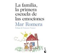 La familia, la primera escuela de las emociones: Prólogo de Francesco Tonucci
