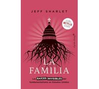 La familia: Las raíces invisibles del fundamentalismo en Estados Unidos (Ensayo)