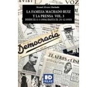 la familia machado ruiz y la prensa vol. 3