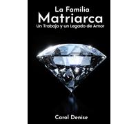 La Familia Matriarca: Un Trabajo y un Legado de Amor