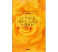 Familia que alcanzó a Cristo. La saga de Citeaux (fuera de colección)