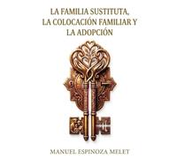 La familia sustituta, la colocación familiar y la adopción