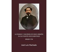 LA FAMILIA Y HACIENDA DE NAVA GRIMÓN EN SUS FUENTES DOCUMENTALES: ORIGEN Y FIN