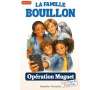 La famille Bouillon - Tome 1 - Opération Muguet: Roman humour illustré en couleur pour lecteurs débutants 7-11 ans · Lecture facile CE1 CE2 CM1 · Une ... · convient aux enfants DYS (dyslexie)